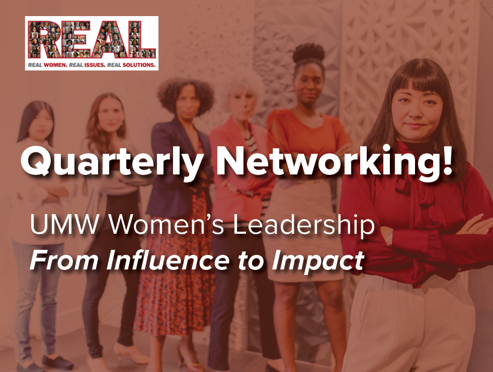UMW Women’s Leadership May 2022 Quarterly Networking Event: From Influence to Impact