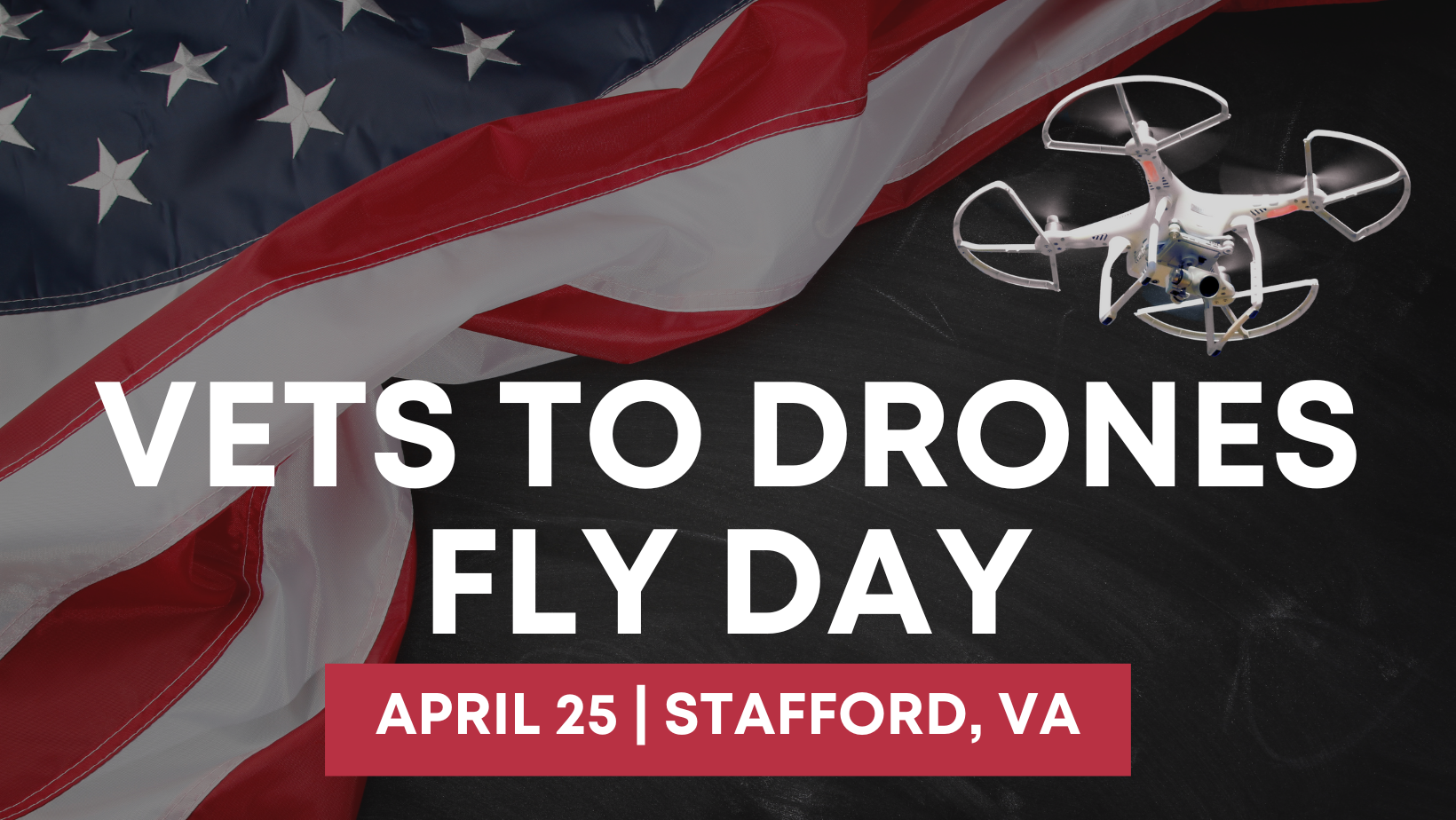 Vets To Drones – FLY DAY